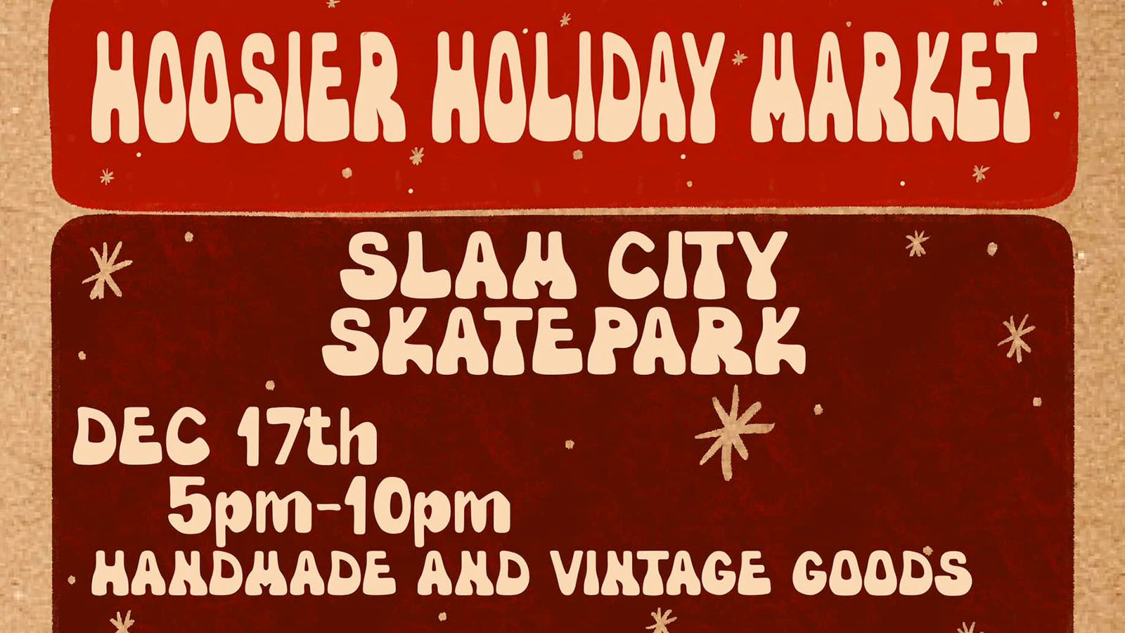 The Hoosier Holiday Market will be Sunday, Dec. 17, at Slam City Skatepark.
