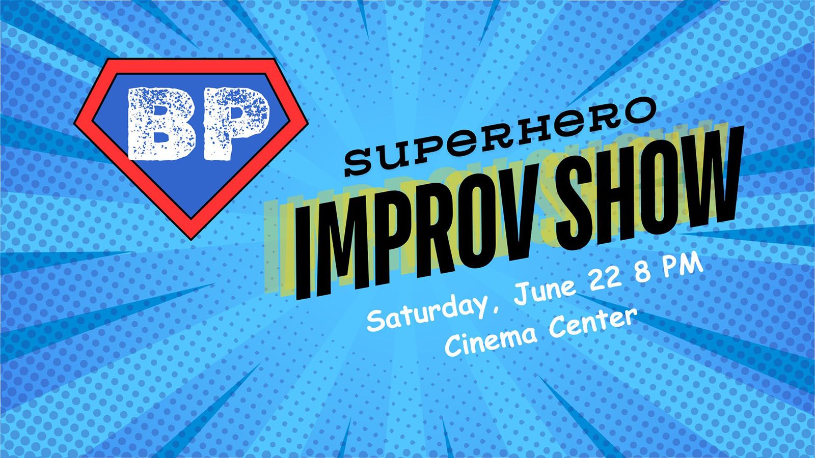 Broken Pencil will present their Superhero Improv Show on June 22 at Cinema Center.