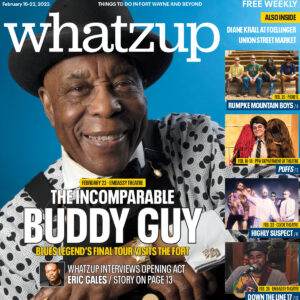 Buddy Guy bringing his farewell tour to Embassy Theatre is this week's cover story.