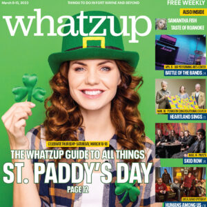 St. Paddy's Day fun is our March 9 cover story.