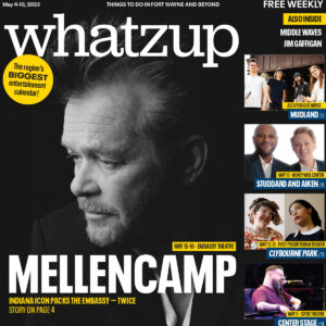 John Mellencamp's upcoming visit to Embassy Theatre is this week's cover story.