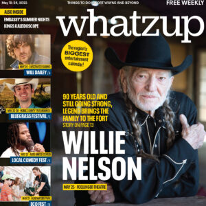 Willie Nelson's visit to Foellinger Theatre is this week's cover story.